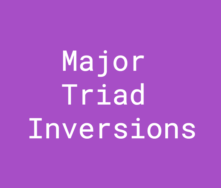 Major Triad Inversions